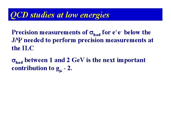 QCD studies at low energies Precision measurements of shad for e+e- below the J/Y