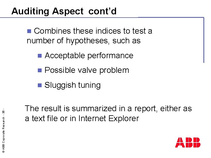 Auditing Aspect cont’d Combines these indices to test a number of hypotheses, such as