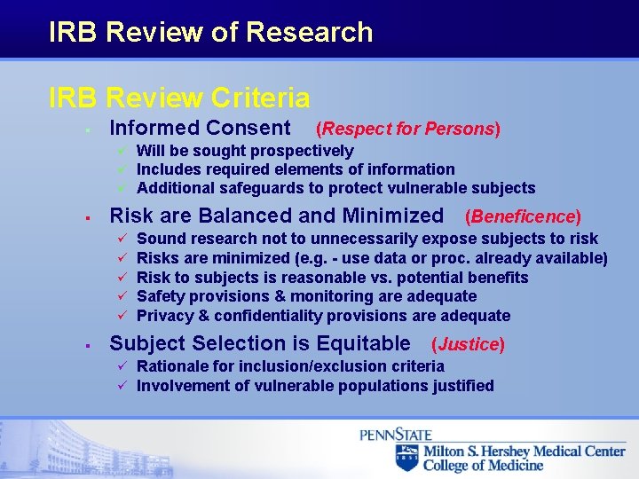 IRB Review of Research IRB Review Criteria § Informed Consent ü ü ü §