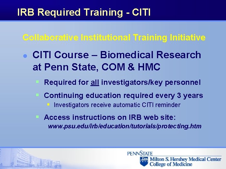 IRB Required Training - CITI Collaborative Institutional Training Initiative l CITI Course – Biomedical