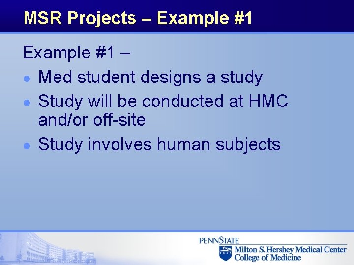 MSR Projects – Example #1 – l Med student designs a study l Study