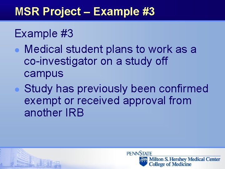 MSR Project – Example #3 l Medical student plans to work as a co-investigator