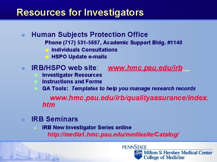 Resources for Investigators l Human Subjects Protection Office Phone (717) 531 -5687, Academic Support