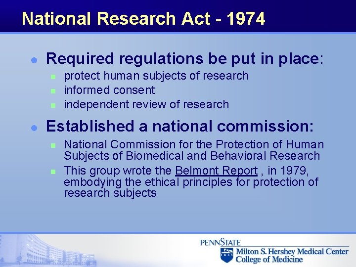 National Research Act - 1974 l Required regulations be put in place: n n