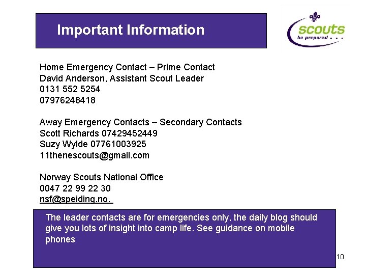 Important Information Home Emergency Contact – Prime Contact David Anderson, Assistant Scout Leader 0131