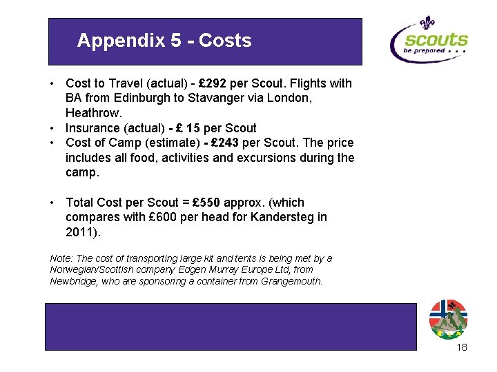 Appendix 5 - Costs • Cost to Travel (actual) - £ 292 per Scout.