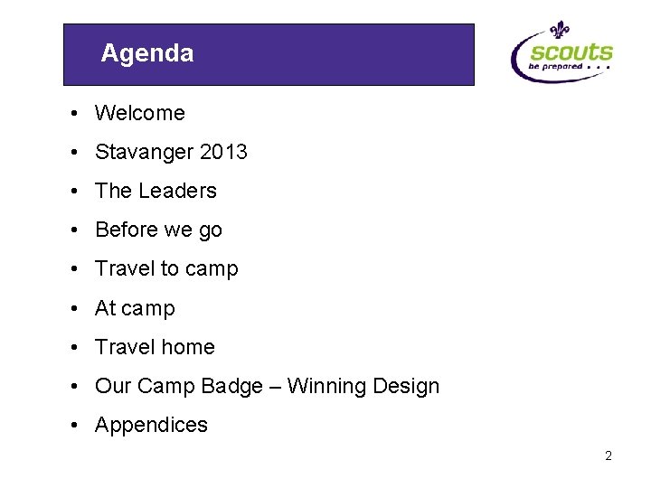 Agenda • Welcome • Stavanger 2013 • The Leaders • Before we go •