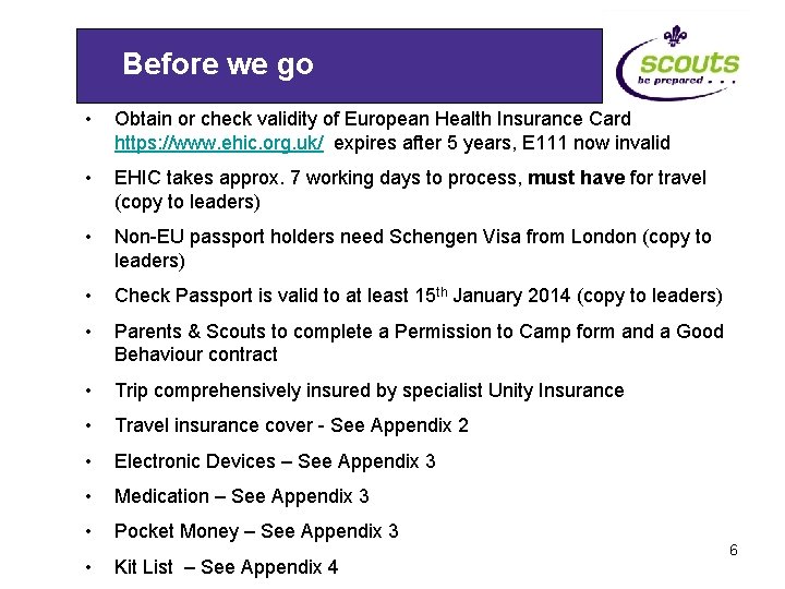 Before we go • Obtain or check validity of European Health Insurance Card https: