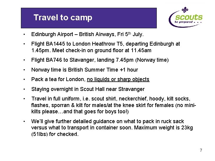 Travel to camp • Edinburgh Airport – British Airways, Fri 5 th July. •