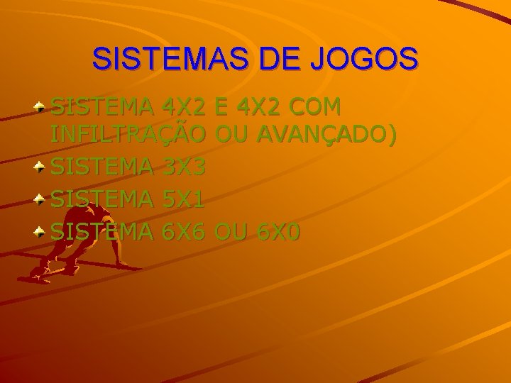 SISTEMAS DE JOGOS SISTEMA 4 X 2 E 4 X 2 COM INFILTRAÇÃO OU