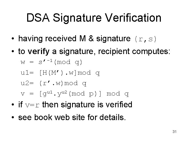 DSA Signature Verification • having received M & signature (r, s) • to verify