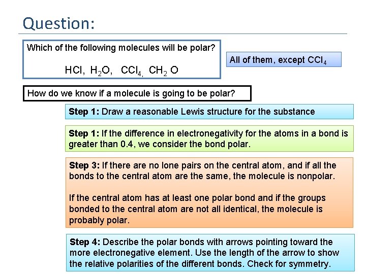 Question: Which of the following molecules will be polar? HCl, H 2 O, CCl