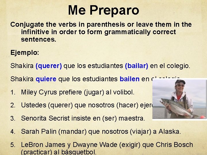 Me Preparo Conjugate the verbs in parenthesis or leave them in the infinitive in