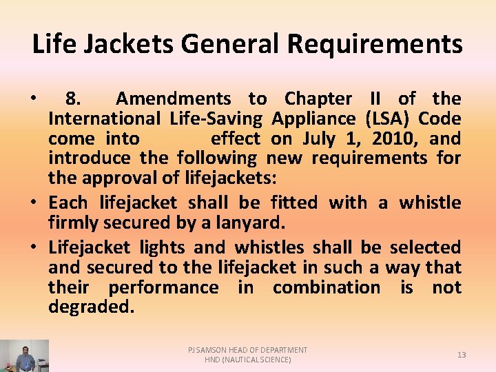 Life Jackets General Requirements 8. Amendments to Chapter II of the International Life-Saving Appliance