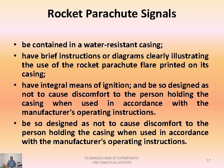 Rocket Parachute Signals • be contained in a water-resistant casing; • have brief instructions