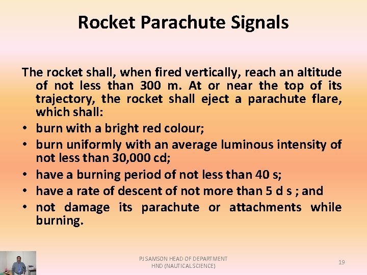 Rocket Parachute Signals The rocket shall, when fired vertically, reach an altitude of not