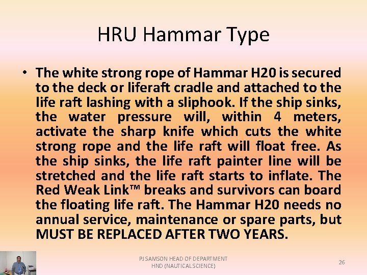 HRU Hammar Type • The white strong rope of Hammar H 20 is secured