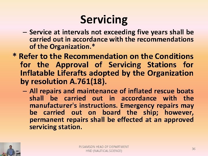 Servicing – Service at intervals not exceeding five years shall be carried out in