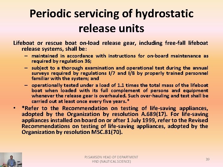 Periodic servicing of hydrostatic release units Lifeboat or rescue boat on-load release gear, including