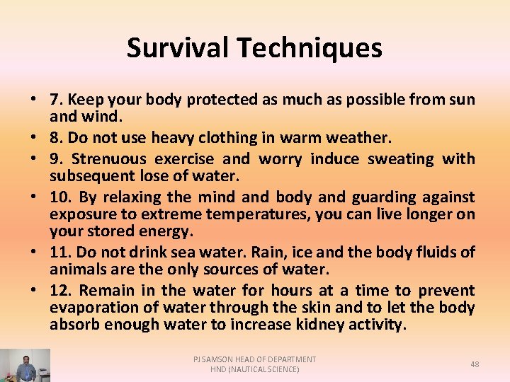 Survival Techniques • 7. Keep your body protected as much as possible from sun