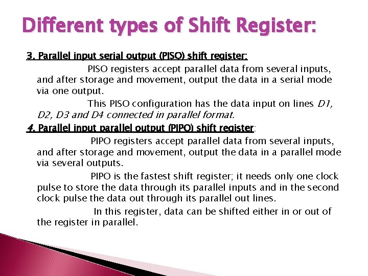 Different types of Shift Register: 3. Parallel input serial output (PISO) shift register: PISO