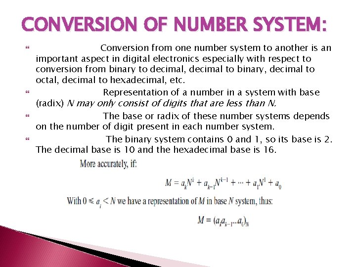 CONVERSION OF NUMBER SYSTEM: Conversion from one number system to another is an important