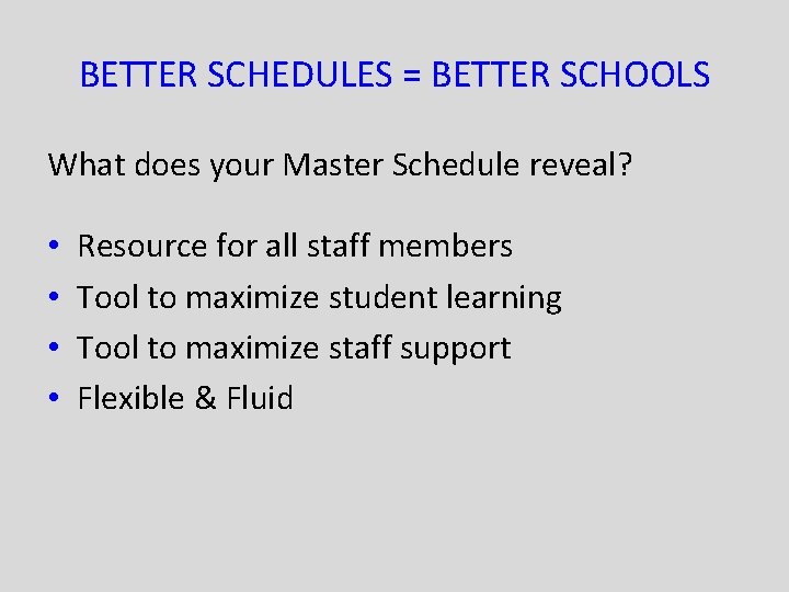 BETTER SCHEDULES = BETTER SCHOOLS What does your Master Schedule reveal? • • Resource