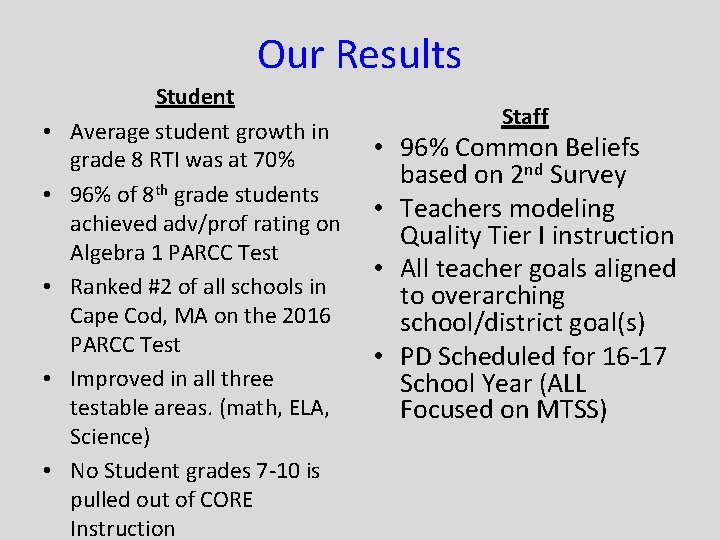 Our Results • • • Student Average student growth in grade 8 RTI was