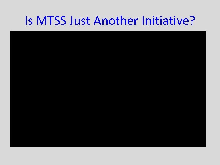 Is MTSS Just Another Initiative? 