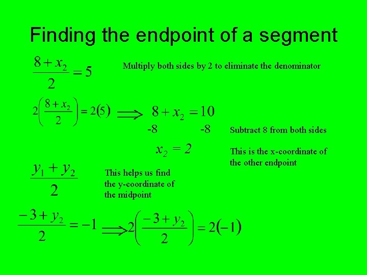 Finding the endpoint of a segment Multiply both sides by 2 to eliminate the