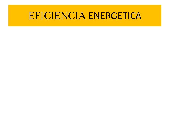 EFICIENCIA ENERGETICA • A. ACETICO – METANO- MONENSINA • La monensina disminuye el 10