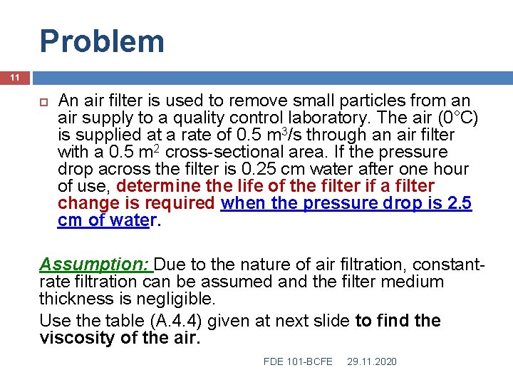 Problem 11 An air filter is used to remove small particles from an air