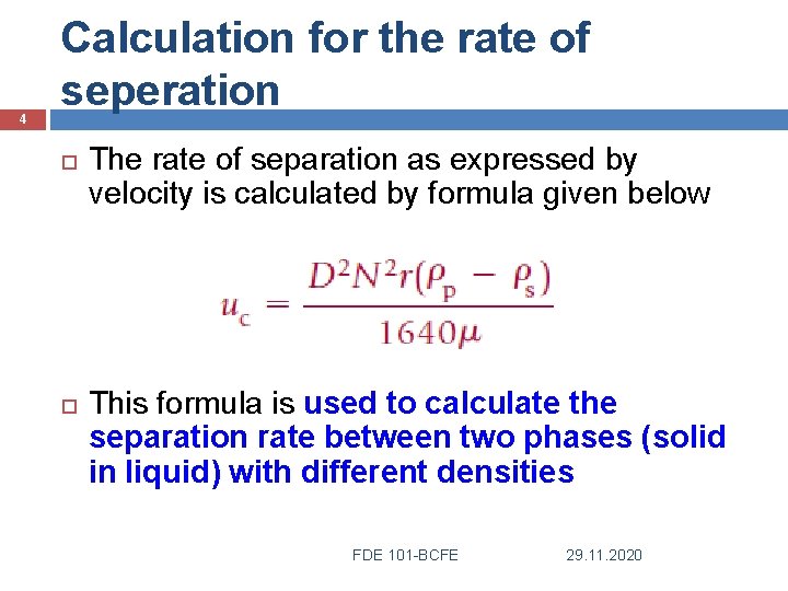 4 Calculation for the rate of seperation The rate of separation as expressed by