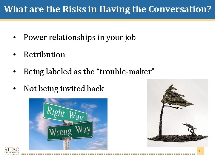 What are the Risks in Having the Conversation? Title Goes Here • Power relationships