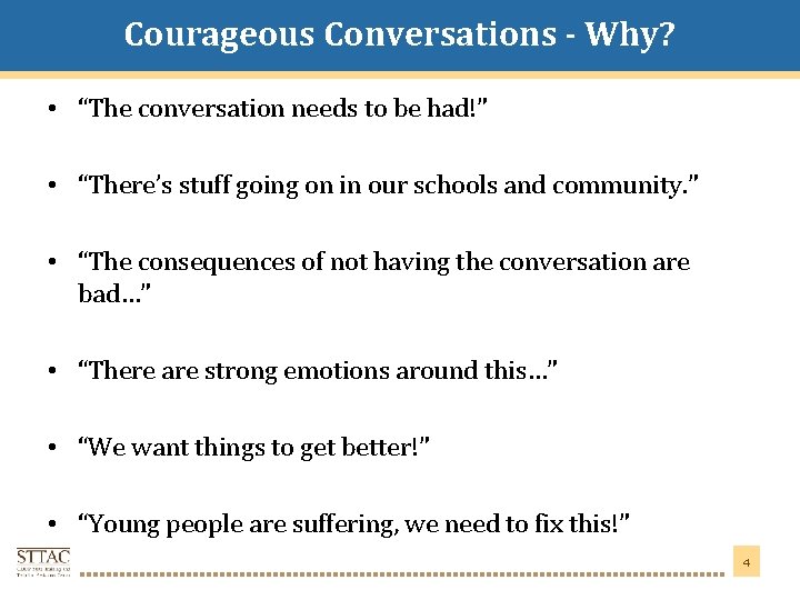 Courageous Conversations - Why? Title Goes Here • “The conversation needs to be had!”