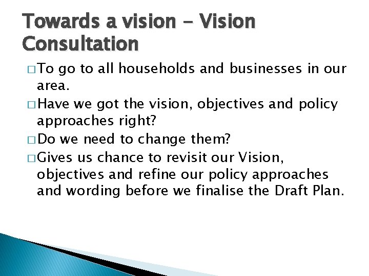 Towards a vision - Vision Consultation � To go to all households and businesses