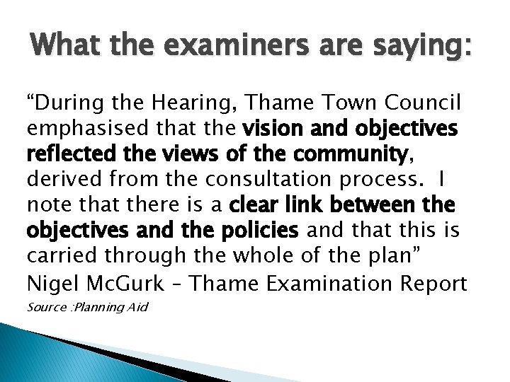 What the examiners are saying: “During the Hearing, Thame Town Council emphasised that the