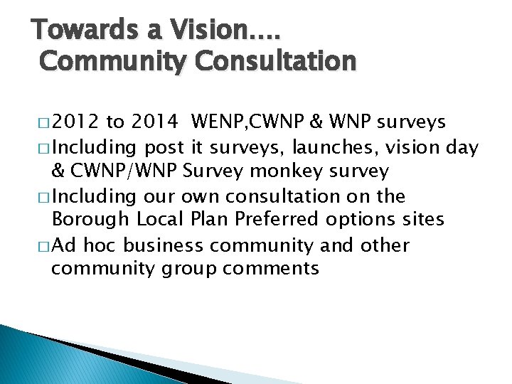 Towards a Vision. . Community Consultation � 2012 to 2014 WENP, CWNP & WNP