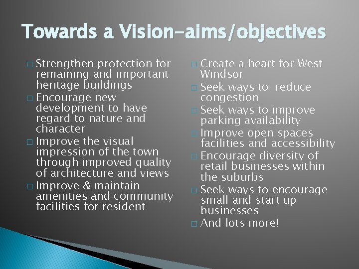 Towards a Vision-aims/objectives Strengthen protection for remaining and important heritage buildings � Encourage new
