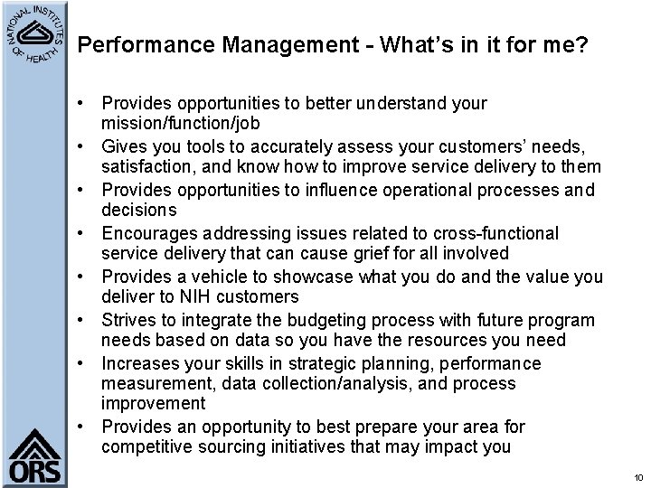 Performance Management - What’s in it for me? • Provides opportunities to better understand