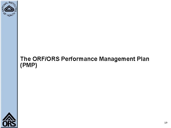 The ORF/ORS Performance Management Plan (PMP) 19 