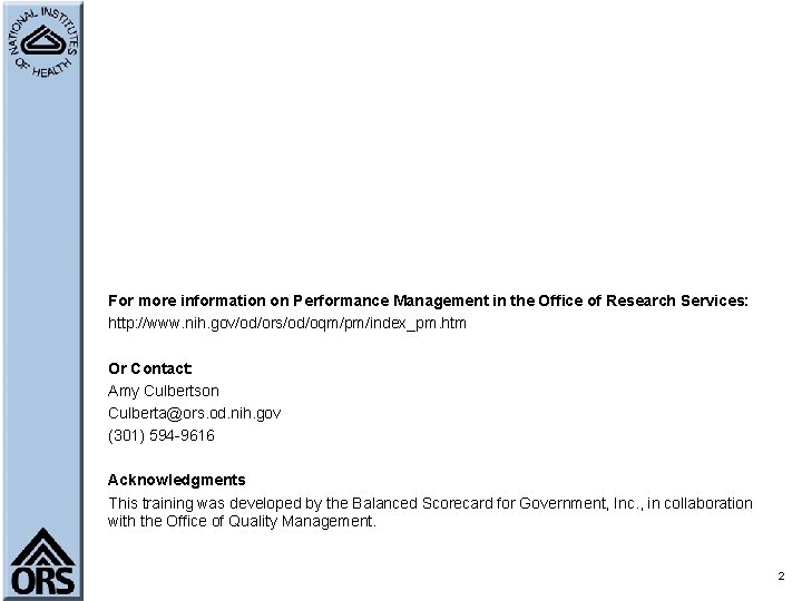 For more information on Performance Management in the Office of Research Services: http: //www.