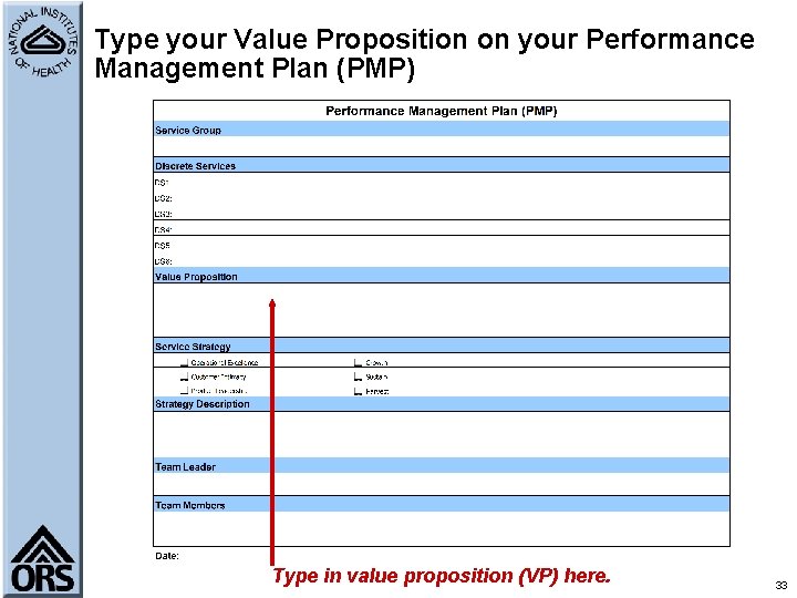 Type your Value Proposition on your Performance Management Plan (PMP) Type in value proposition