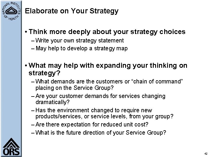 Elaborate on Your Strategy • Think more deeply about your strategy choices – Write