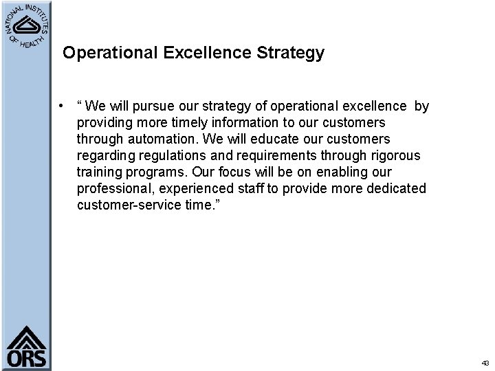 Operational Excellence Strategy • “ We will pursue our strategy of operational excellence by
