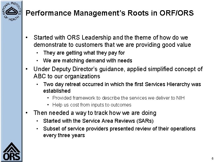 Performance Management’s Roots in ORF/ORS • Started with ORS Leadership and theme of how