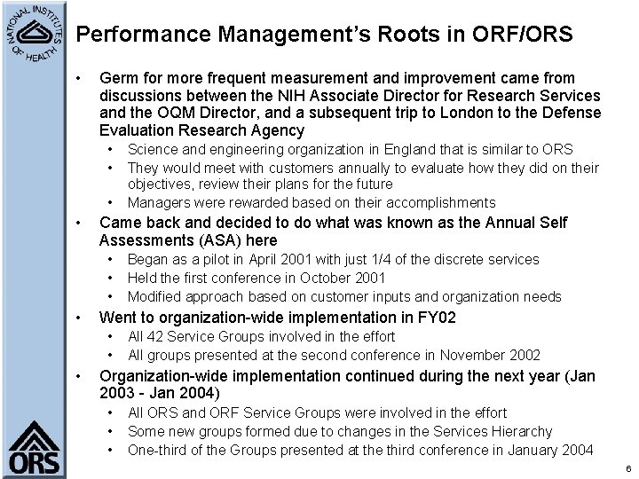Performance Management’s Roots in ORF/ORS • Germ for more frequent measurement and improvement came