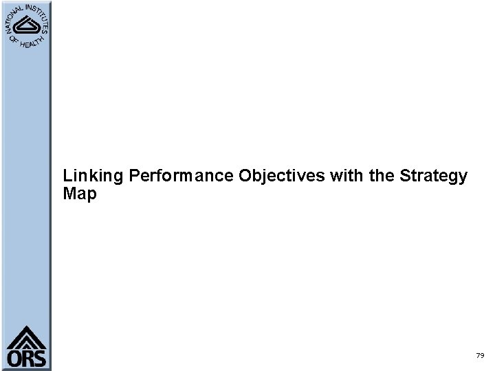 Linking Performance Objectives with the Strategy Map 79 