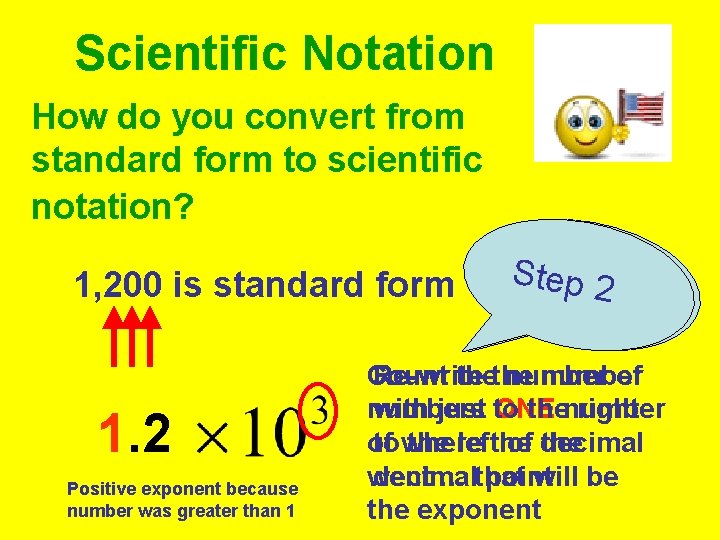 Scientific Notation How do you convert from standard form to scientific notation? 1, 200 Scientific Notation How do you convert from standard form to scientific notation? 1, 200