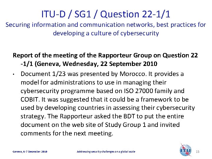 ITU-D / SG 1 / Question 22 -1/1 Securing information and communication networks, best